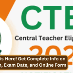 CTET 2024 is Here! Get Complete Info on Notification, Exam Date, and Online Form