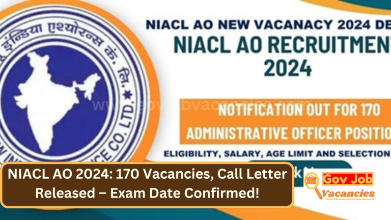 NIACL AO 2024: 170 Vacancies, Call Letter Released – Exam Date Confirmed!